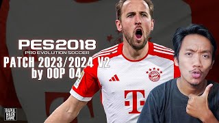 PES 2018 OFFICIAL UPDATE 20232024  PATCH 20232024 V2 by OOP04  PES 2018 PC GAMEPLAY [upl. by Harrad]