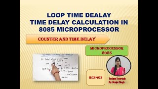 Unit2 L13  Time delay calculation in 8085 microprocessors easy way to fast time delay calculation [upl. by Elisabeth912]