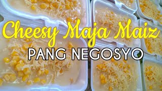 MAJA PANG NEGOSYO CHEESY MAJA BLANCA MAIS [upl. by Lasiaf932]