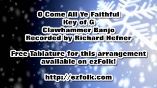 O Come All Ye Faithful  Clawhammer Banjo [upl. by Claudius]