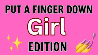 Put a Finger Down Relatable Girl Edition  Put A Finger Down Girl Challenge  Put A Finger TikTok [upl. by Amii]