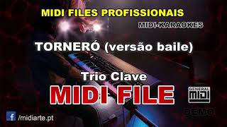 ♬ Midi file  TORNERÓ versão baile  Trio Clave [upl. by Nevaed645]