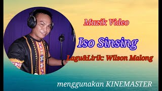 ISO SINSING by wilson malongMUZIK VIDEOsabahan song [upl. by Oj]