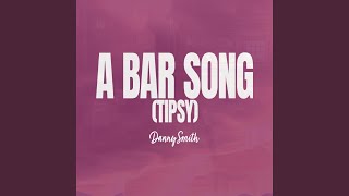 A Bar Song Tipsy [upl. by Sillihp]