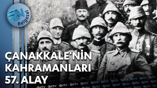 Çanakkalenin Kahramanları 57 Alay  NTV Belgesel [upl. by Osnofedli]