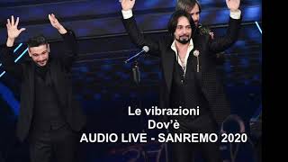 Di R Casalino D Simonetta e F Sarcina Dovè Cantano Le vibrazioni Audio live Sanremo 2020 [upl. by Dibru272]