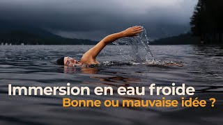 Immersion en eau froide  bonne ou mauvaise idée [upl. by Azal]