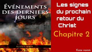 Evenements des derniers jours  Ellen G White chapitre 2 [upl. by Kosiur]