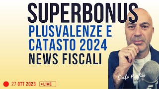 Superbonus novità Plusvalenze e Catasto 2024 [upl. by Ahsetal793]