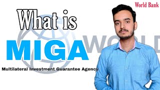 What is MIGA  World Bank  MIGA worldbank [upl. by Edgardo925]