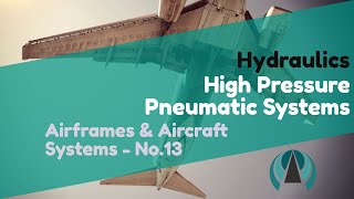 High Pressure Pneumatic Systems  Hydraulics  Airframes amp Aircraft Systems 13 [upl. by Soirtimid]