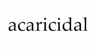 How to Pronounce acaricidal [upl. by Akeret811]