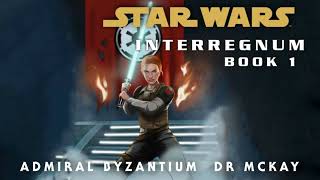 Star Wars Interregnum Audiobook Part 1 [upl. by Daphne590]