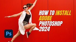 How To Install Adobe Photoshop 2024 11ai [upl. by Ensoll19]