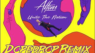 Alfons  Unite The Nation Dopedrop Remix [upl. by Ausoj]