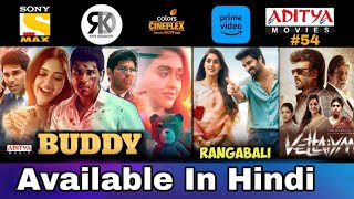 6 New South Movies Now Available In Hindi  Vettaiyan Buddy Rangabali ARM Ginna Bhai  54 [upl. by Ibrad]