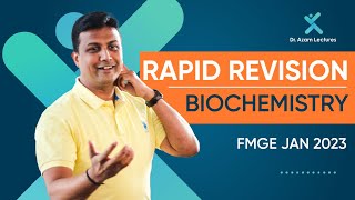 Rapid Revision  Biochemistry  FMGE Jan 2023  Dr Azam [upl. by Anaerb]