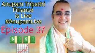 Anupam Tripathi Finance is live EPISODE 37 anupamtripathifinance youtubelive live [upl. by Powder378]