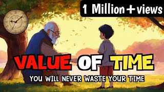 VALUE OF TIME  A Life Changing Motivational Story  Time Story [upl. by Aikenahs]