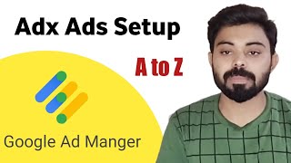 How To Complete Setup Google Adx Ads  Adx Ads Setup 2024  Setup Google Admanger Ads [upl. by Annod]