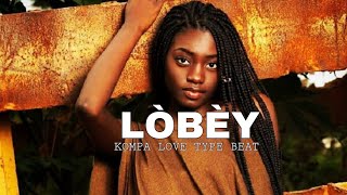 quotLÒBÈYquot 🌹Beat Kompa Love🌹Konpa Love Instrumental 2024 Type Beat Dadju x Joe Dwet File Type Beat [upl. by Riatsila]