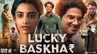 Lucky Baskhar Full Movie Hindi Dubbed 2024  Dulquer Salmaan  Meenakshi Chaudhary  Review amp Facts [upl. by Favien539]