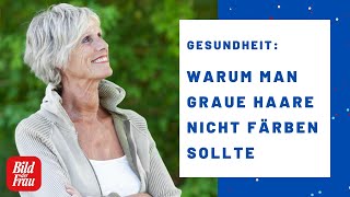 Warum man graue Haare nicht färben sollte  BILD der FRAU [upl. by Greenlee686]