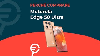 Perché acquistare Motorola Edge 50 Ultra [upl. by Otrebcire]