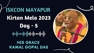 ISKCON Mayapur Kirtan Mela 2023  Day  5  HG Kamal Gopal Das [upl. by Sula]