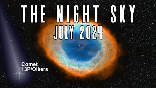 The Night Sky  July 2024  Comet 13P Olbers  T Coronae Borealis Nova Update  Aquarids Meteors [upl. by Acinomal]