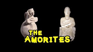 Amorites  A Brief History [upl. by Eenahc421]