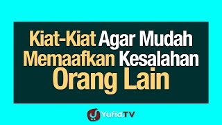 Kiatkiat agar Mudah Memaafkan Kesalahan Orang Lain  Poster Dakwah Yufid TV [upl. by Itnava122]