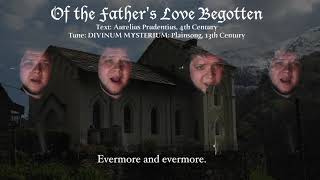 Of the Fathers Love Begotten Medieval A Capella Hymn [upl. by Eiromem]