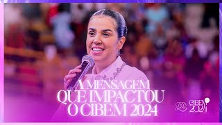 PRA CAMILA BARROS  A MENSAGEM QUE IMPACTOU O CIBEN 2024 [upl. by Dduj]