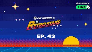 FC Mobile LIVE  Episode 43 Retro Stars [upl. by Icak614]