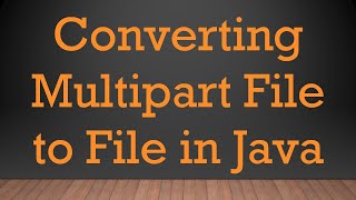 Converting Multipart File to File in Java [upl. by Raymond316]