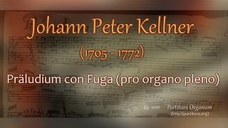 Johann Peter Kellner Preludium con Fuga D dur [upl. by Akemal47]