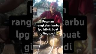 Buat giling padi 👍tes pesenan karbu LPG dua fungsi buat bos Muhaimin di doro pekalongan [upl. by Suitangi]