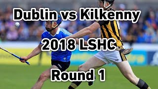 Dublin vs Kilkenny 2018 Leinster Hurling Championship Round Robin [upl. by Hackney]