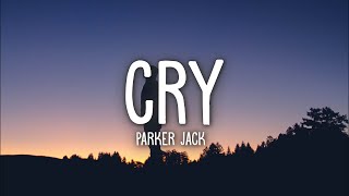 Parker Jack  CRY Lyrics [upl. by Casanova228]