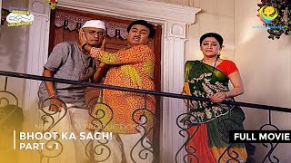 Bhoot Ka Sach  FULL MOVIE  Part 1 Taarak Mehta Ka Ooltah Chashmah Ep 1380  1382 [upl. by Resay447]