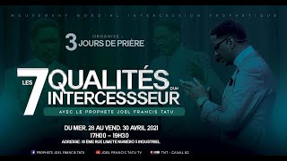 🔴 JOUR 4 LES 7 QUALITES DUN INTERCESSEUR avec Prophète Joël Francis Tatu🔴 [upl. by Aryajay]