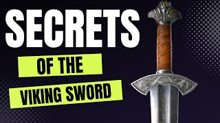 Viking Swords Unveiling the Mysterious Weapon [upl. by Kaczer]