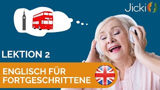 🇬🇧 Englisch lernen für Fortgeschrittene Lektion 2  Jicki [upl. by Aniham]