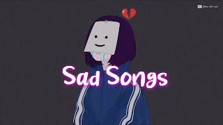 Depressing Songs Playlist 2022 💔 Sad Songs For Sad Peoples 😞 Sad Music Playlist 2022 [upl. by Nickelsen]