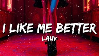 Lauv  I Like Me Better 🎵 Lyrics [upl. by Ydurt]