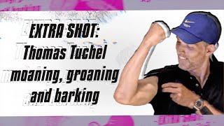 Extra Shot Thomas Tuchel moaning groaning and barking [upl. by Suilenroc]