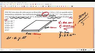 PUCRJ Uma placa de vidro possui as dimensões de 10 𝑚 × 10 𝑚 × 10 𝑐𝑚 quando está à [upl. by Catherin228]