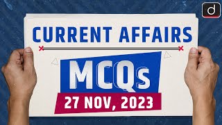 Current Affairs MCQs – 27th Nov 2023  UPSC Current Affairs  Drishti IAS [upl. by Sanoj459]