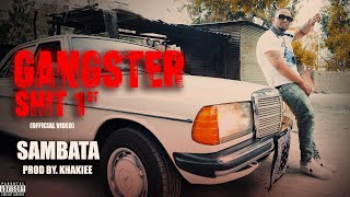 GANGSTER SHIT 1st Official Video SAMBATA I Prod By KHAKIEE [upl. by Assirok531]